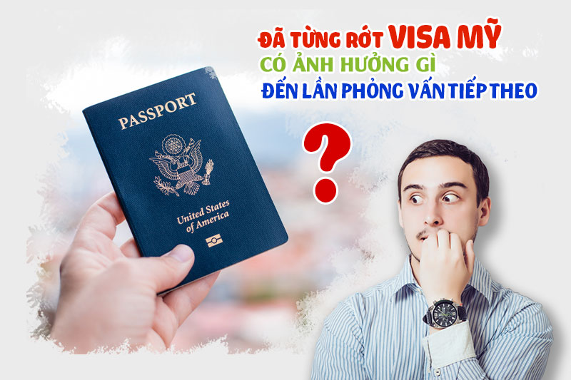 Trượt phỏng vấn visa Mỹ-Canada thì cần phải làm gì?